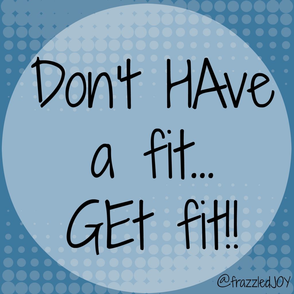 don't have a fit get fit