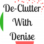 De-Clutter With Denise in 2019